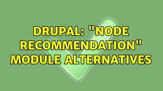 Drupal: "Node Recommendation" Module alternatives (2 Solutions!!)