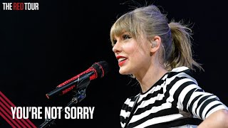 Taylor Swift - You're Not Sorry (Live on the Red Tour)