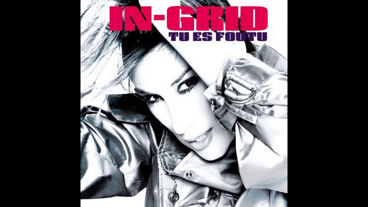 Tu Es Foutu Von In Grid