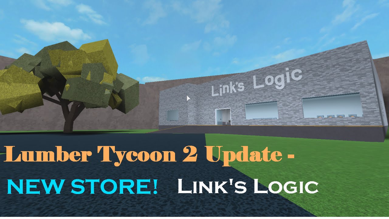 New Store Update! Lumber Tycoon 2!!! YouTube