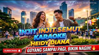 DJ INJIT INJIT SEMUT REMIX  KARAOCE FULL BASS TERBARU HEIDY DIANA (Cover ZURANEL MUSIK OFFICIAL)