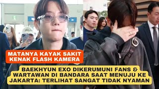 Baekhyun EXO Dikerumuni Fans & Wartawan di Bandara Saat Otw ke Jakarta, Terlihat Sangat Tidak Nyaman