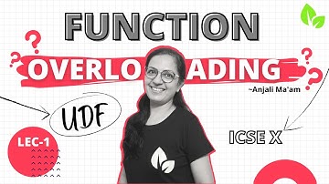 FUNCTION OVERLOADING  | Lecture 1 | USER DEFINED FUNCTIONS  |  ICSE - 10 | Anjali Ma