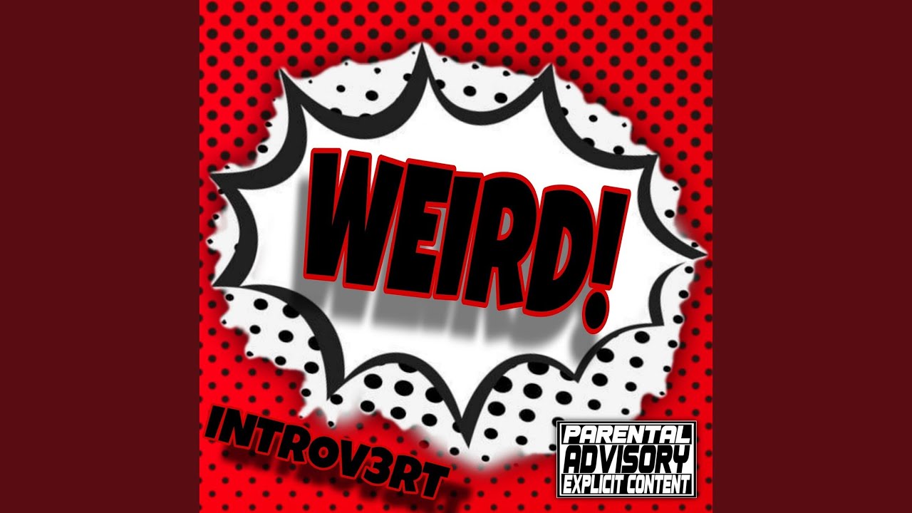 Ver Weird! en YouTube Ver Weird! en YouTube