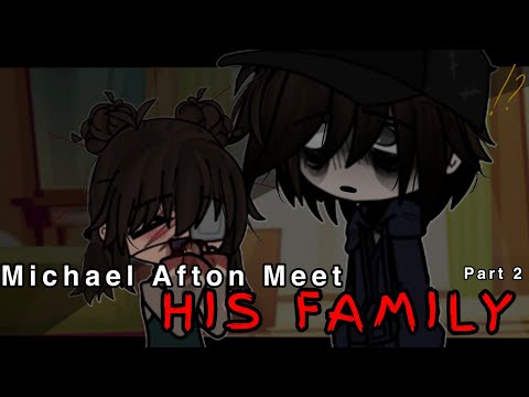 Michael Afton Meet His Family || Gacha Club Afton Family || Part 2