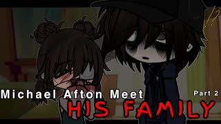 Michael Afton Meet His Family || Gacha Club Afton Family || Part 2