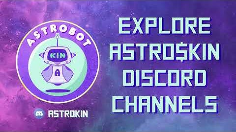 ASTRO$KIN TUTORIAL #4: DISCOVER ALL THE ASTRO$KIN SERVER CHANNELS