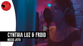 Cynthia Luz e Froid  - Nosso jeito (Prod. NeoBeats)