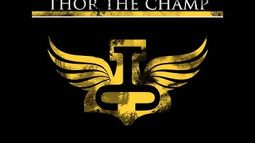 Thor The Champ - By Any Means