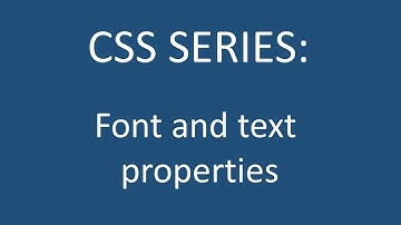CSS Series - Lesson 4: Font and text properties