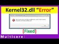 How to Fix KERNEL32 dll Missing Error