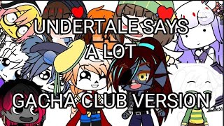 Undertale says a lot ●gacha club version ○(part 1?)