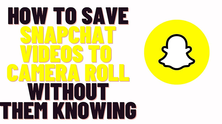 How to save videos from snapchat without them knowing