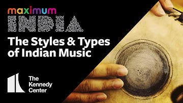 Maximum India: The Styles and Types of Indian Music
