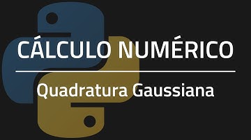 Quadratura Gaussiana + Algoritmo em Python