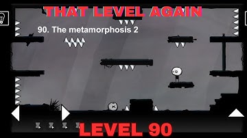 That Level Again Level 90 Walkthrough The metamorphosis 2 That level again TUTORIAL