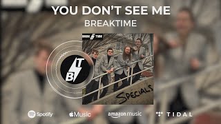 BreakTime - You Don't See Me (Official 'Specials' EP Visualizer)
