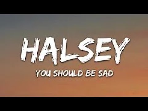 halsey---you-should-be-sad-(lyrics)