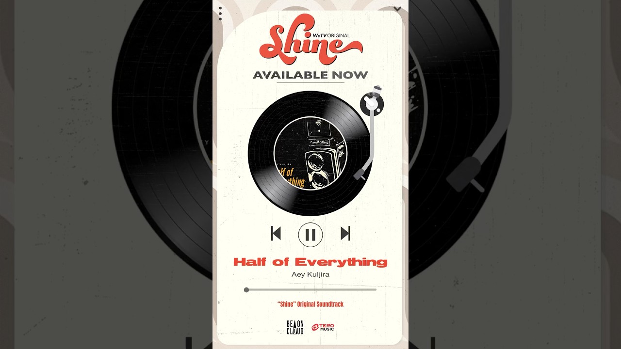 Aey Kuljira - Half of Everything 💽 Available Now On All Streaming #ShineOST #ShineTheSeries
