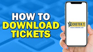 How To Download Tickets On Ticketek Easiest Way