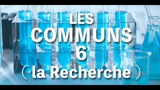 Les Communs 6 (la Recherche)