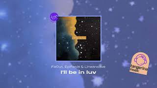 Faout, Epifania Linearwave Ill Be In Luv