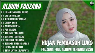 Fauzana  Lagu Minang Terbaru  Album Terpopuler 2026  Hujan Pembasuh Luko  Lai Ka Iyo Bana
