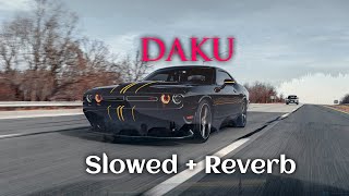DAKU (Slowed and Reverb) - Inderepal Moga | Lofi Swag