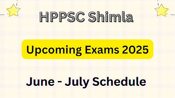 HPPSC Upcoming Exam Schedule 2025 || June & July Exam Date || Let’s Study ||