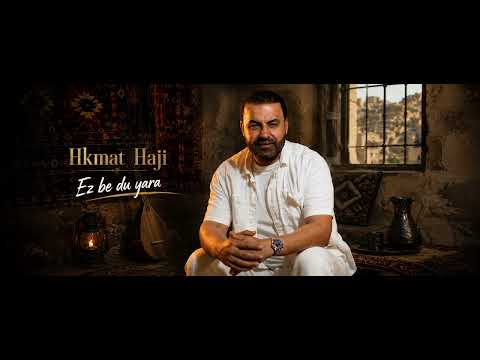 Hkmat Haji & EZ BE DU YARA