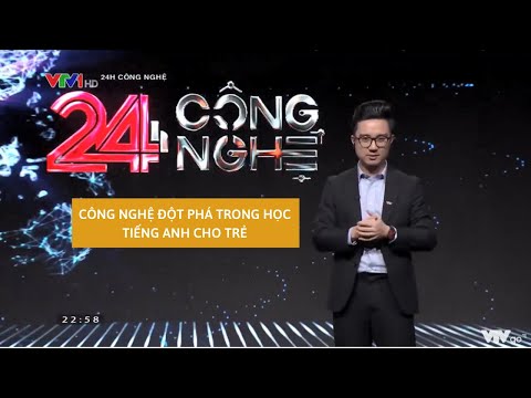 #1 KickKids – VTV1 Review công nghệ Đột Phá trong học Tiếng Anh cho Trẻ Mới Nhất