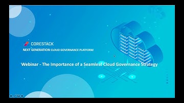 Webinar - The Importance of a Seamless Cloud Governance Strategy