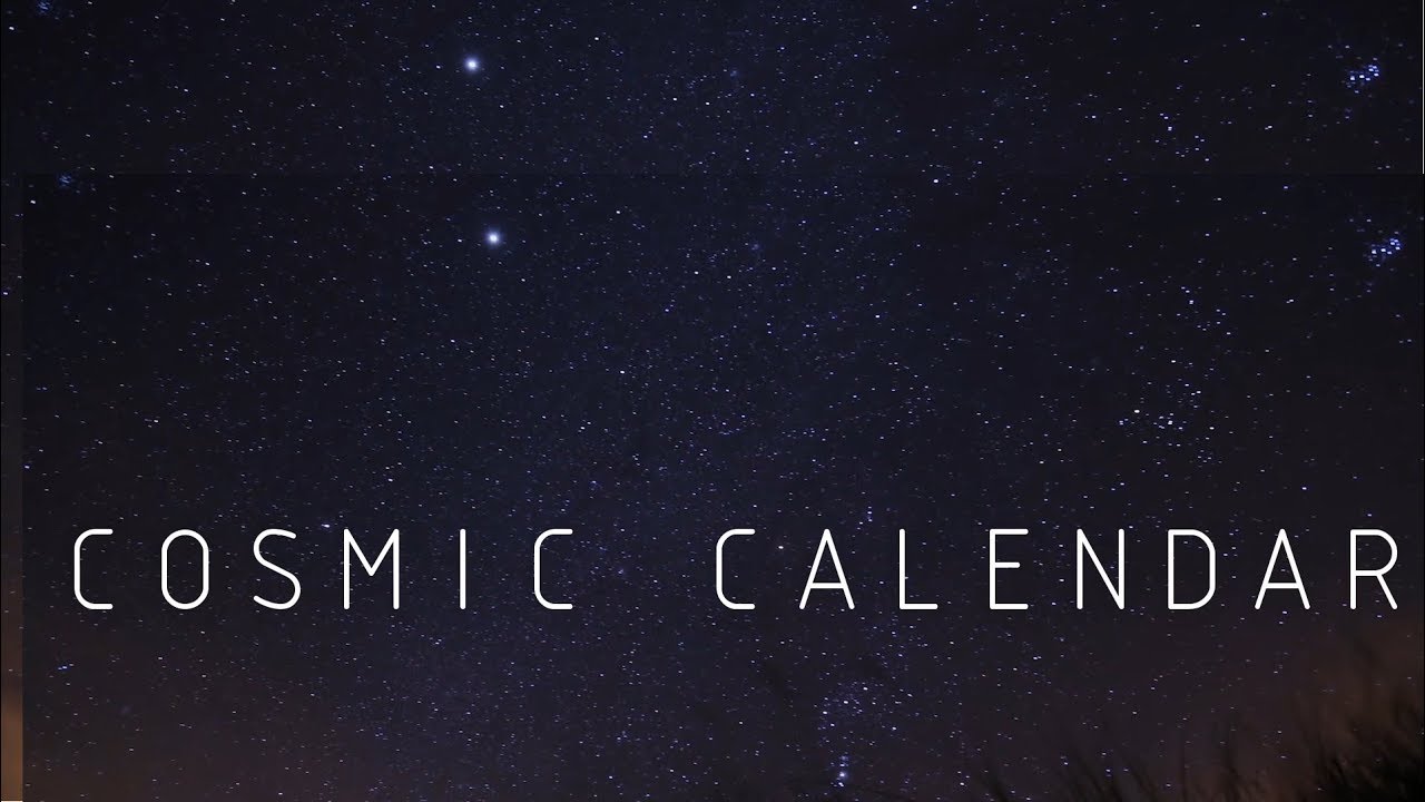 The Cosmic Calendar