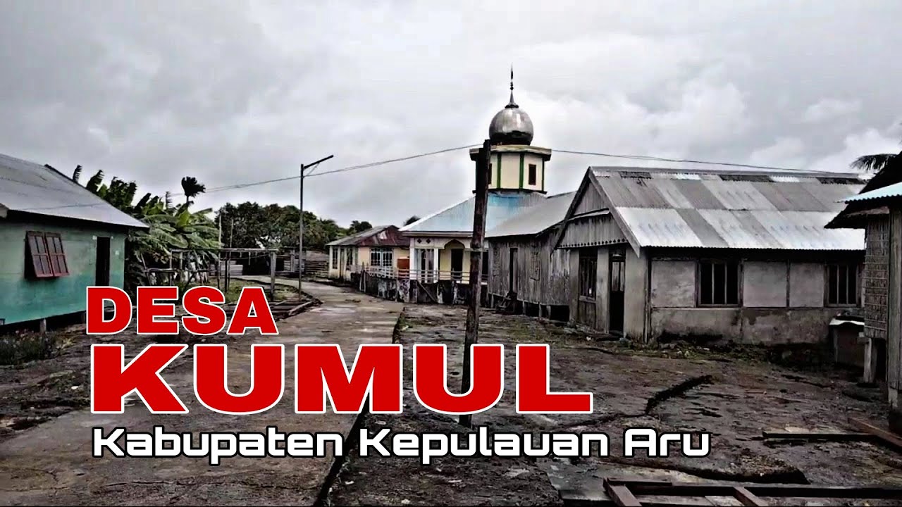 VIEW DESA KUMUL KABUPATEN KEPULAUAN ARU