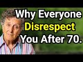 Why Nobody Respects You After 70?