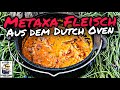 #253 - Griechisches Metaxa Fleisch aus dem Dutch Oven