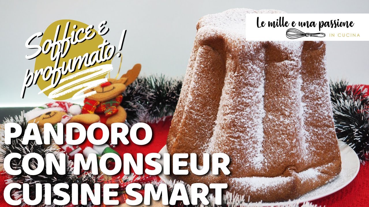Pandoro fatto in casa con il Monsieur Cuisine Smart | Soffice, profumato e a lievitazione lunga