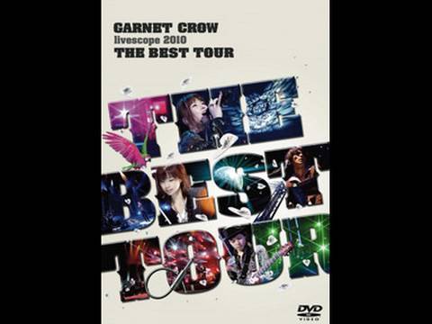 「GARNET CROW Happy 10th Anniversary livescope 2010 ～THE BEST TOUR～」ダイジェスト映像