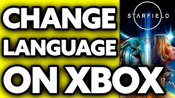 How To Change Language in Starfield Xbox (2025)