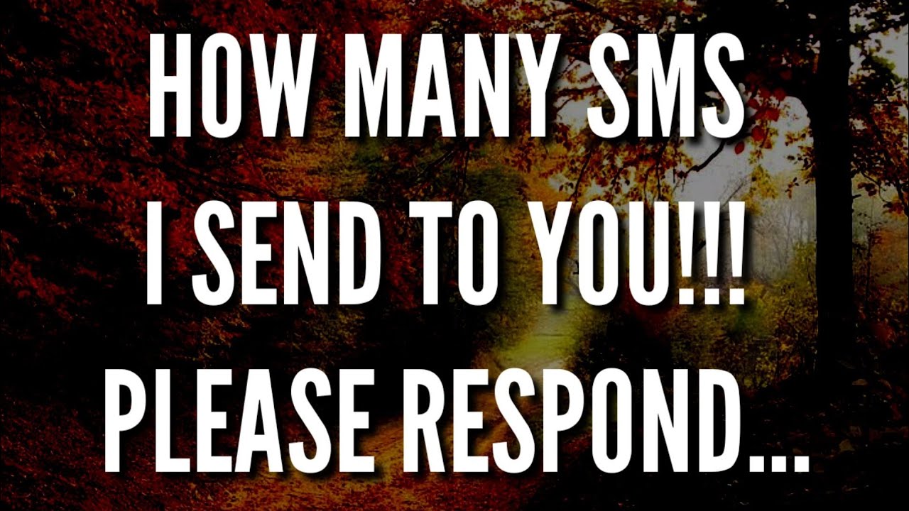Sent You How many sms I sent you, please respond 😢😑🙄😚😱😡🤨💕🥺🌹😽🥺🤫🤨 - YouTube