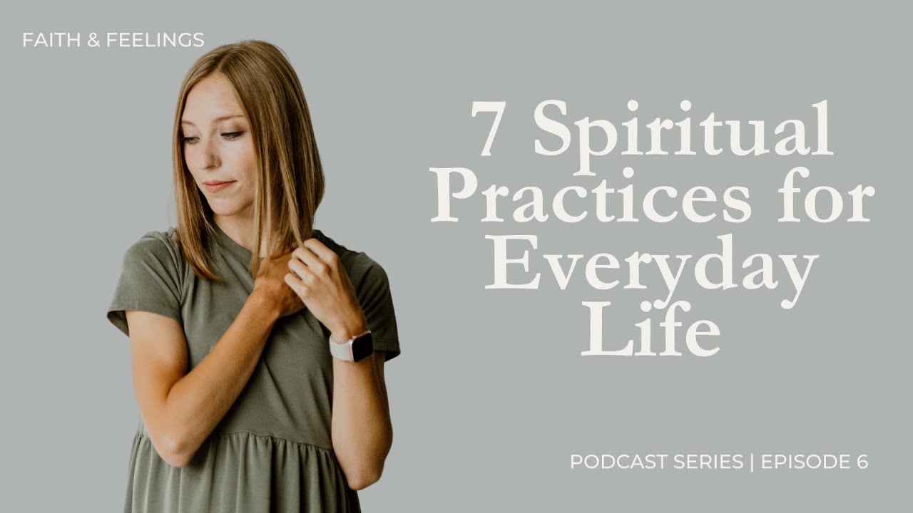 7 Spiritual Practices for Everyday Life - YouTube