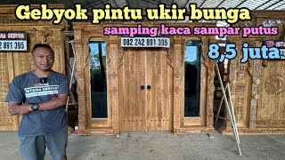 GEBYOK JAWA PAKAI KACA DAUN PINTUNYA UKIR BUNGA RP.8,5 JUTA