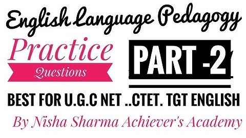 English language pedagogy...practice questions..part -2 ...best for ugc net..ctet...tgt..pgt english