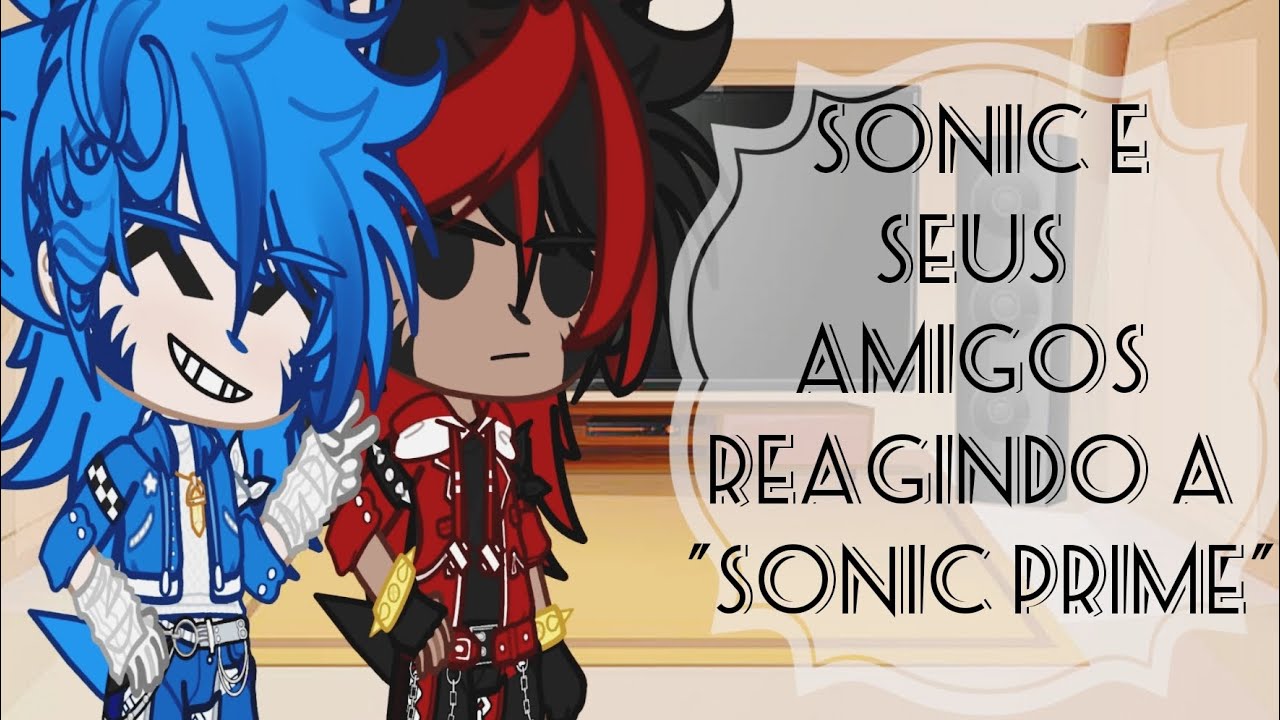 Sonic and His Friends Reacting To ✴️🌀Sonic Prime🌀✴️ 🇧🇷🇺🇲