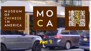 MOCA - Museum of Chinese in America Part 1 of 3