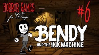 Bendy and the Ink Machine - Episode 6 - Horror Games for Wimps
