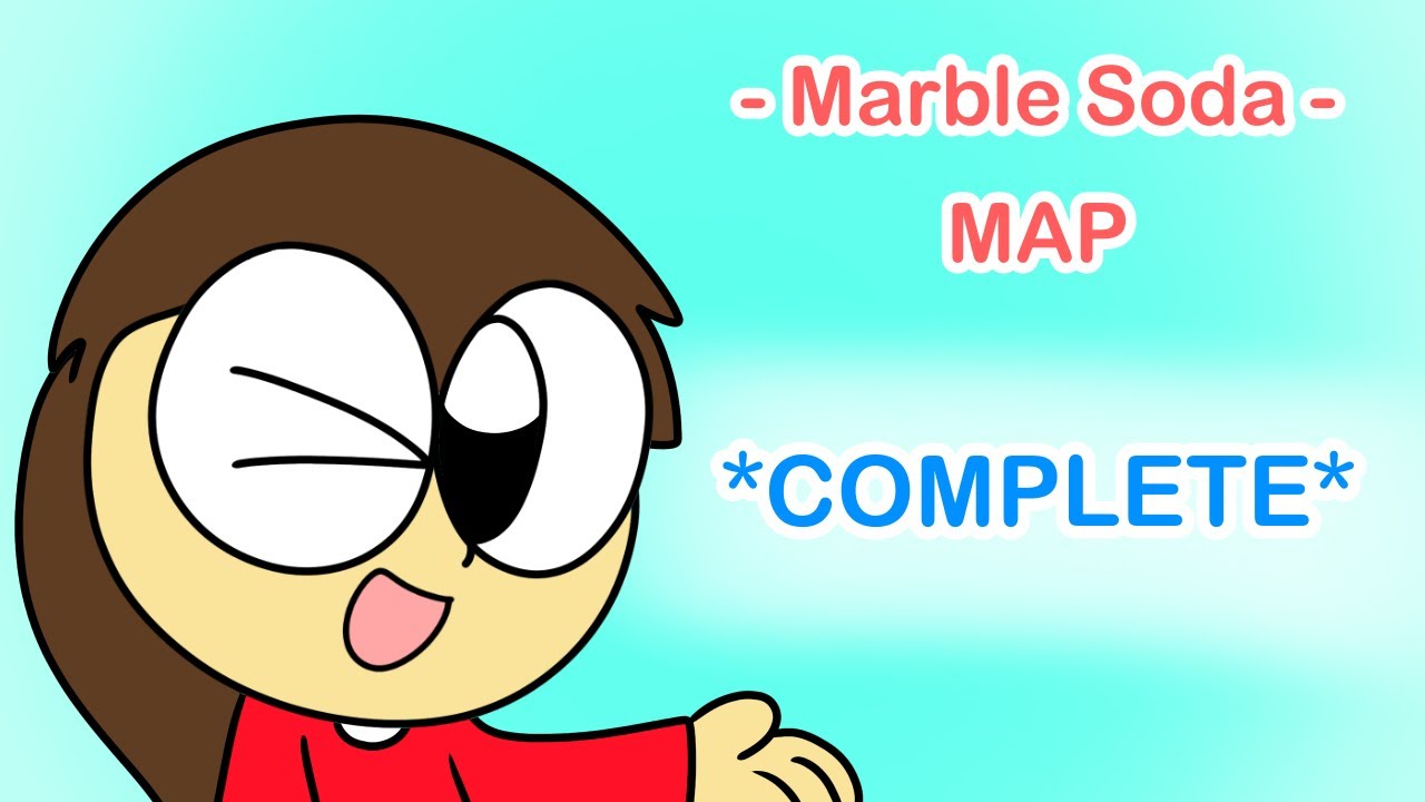 MARBLE SODA MAP COMPLETE Hosted By QToons