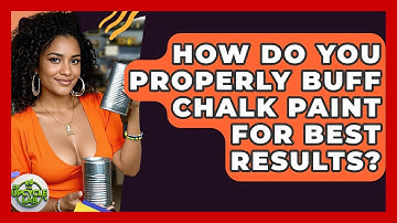 How Do You Properly Buff Chalk Paint For Best Results? - The Upcycle Lab