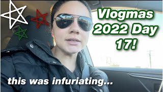 this was infuriating... | Vlogmas 2022