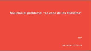 Solución al problema de La Cena de los Filósofos